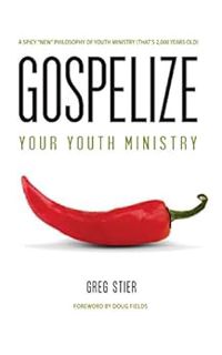 Get [PDF EBOOK EPUB KINDLE] Gospelize Your Youth Ministry: A Spicy "New" Philosophy of Ministry (Tha