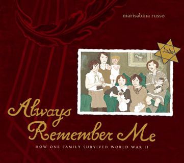 Access KINDLE PDF EBOOK EPUB Always Remember Me: How One Family Survived World War II by  Marisabina