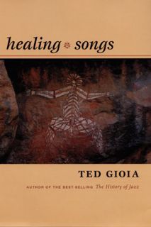 [ACCESS] [KINDLE PDF EBOOK EPUB] Healing Songs by  Ted Gioia 📒
