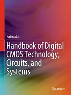 [Access] EBOOK EPUB KINDLE PDF Handbook of Digital CMOS Technology, Circuits, and Systems by Karim A