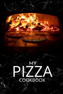 [Access] EPUB KINDLE PDF EBOOK My Pizza Cookbook: Blank black marble Recipe Journal to collect and l