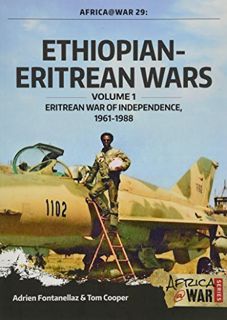 [View] [KINDLE PDF EBOOK EPUB] Ethiopian-Eritrean Wars: Volume 1 - Eritrean War of Independence, 196