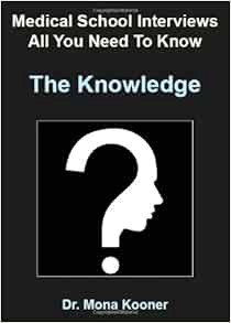 Get EBOOK EPUB KINDLE PDF Medical School Interviews All You Need to Know the Knowledge by Dr. Mona K