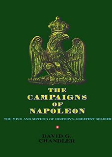 [View] [EPUB KINDLE PDF EBOOK] The Campaigns of Napoleon by  David G. Chandler ✓