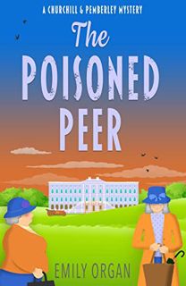 GET PDF EBOOK EPUB KINDLE The Poisoned Peer (Churchill and Pemberley Series Book 6) (Churchill and P