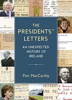 READ PDF EBOOK EPUB KINDLE The Presidents' Letters: An Unexpected History of Ireland by  Flor MacCar