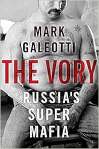 [ACCESS] [EPUB KINDLE PDF EBOOK] The Vory: Russia's Super Mafia by Mark Galeotti 📂