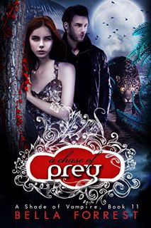 [Get] KINDLE PDF EBOOK EPUB A Shade of Vampire 11: A Chase of Prey by  Bella Forrest 💗