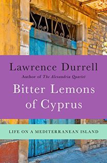 [Get] [PDF EBOOK EPUB KINDLE] Bitter Lemons of Cyprus: Life on a Mediterranean Island by  Lawrence D