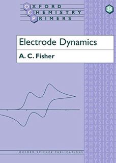 GET EBOOK EPUB KINDLE PDF Electrode Dynamics (Oxford Chemistry Primers, 34) by  A. C. Fisher 💝