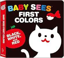 Read [KINDLE PDF EBOOK EPUB] Baby Sees First Colors: Black, White & Red: A totally mesmerizing high-