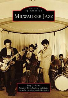View [EBOOK EPUB KINDLE PDF] Milwaukee Jazz (Images of America) by  Joey Grihalva,Adekola Adedapo,Ja