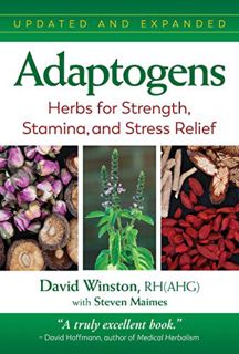 GET [PDF EBOOK EPUB KINDLE] Adaptogens: Herbs for Strength, Stamina, and Stress Relief by  David Win