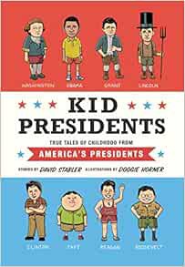 [Get] PDF EBOOK EPUB KINDLE Kid Presidents: True Tales of Childhood from America's Presidents (Kid L