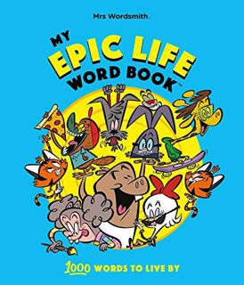 Read EPUB KINDLE PDF EBOOK My Epic Life Word Book: 1000 Words Every Child Needs to Know by  Mrs. Wor