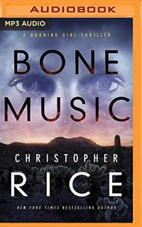 GET [EPUB KINDLE PDF EBOOK] Bone Music (The Burning Girl) by  Christopher Rice &  Lauren Ezzo 📭