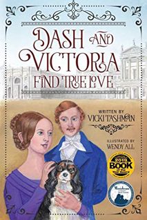 READ [EPUB KINDLE PDF EBOOK] Dash and Victoria Find True Love: Pet and Historical Figures Book 2 by