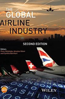 [ACCESS] PDF EBOOK EPUB KINDLE The Global Airline Industry (Aerospace Series) by  Peter Belobaba,Ame