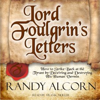 View EBOOK EPUB KINDLE PDF Lord Foulgrin's Letters: How to strike back at the tyrant by deceiving an