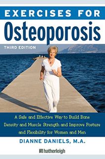 Get EBOOK EPUB KINDLE PDF Exercises for Osteoporosis, Third Edition: A Safe and Effective Way to Bui