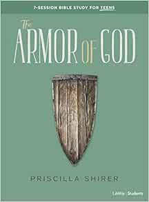 [VIEW] EPUB KINDLE PDF EBOOK The Armor of God - Teen Bible Study Book by Priscilla Shirer 📬