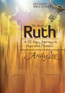 [Access] [PDF EBOOK EPUB KINDLE] The Book of Ruth: Key Word Bible Study (Key Word Bible Studies) by