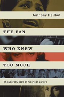 Access PDF EBOOK EPUB KINDLE The Fan Who Knew Too Much: The Secret Closets of American Culture by  A