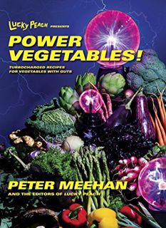 [View] [KINDLE PDF EBOOK EPUB] Lucky Peach Presents Power Vegetables!: Turbocharged Recipes for Vege