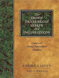 Get [EBOOK EPUB KINDLE PDF] The Brown-Driver-Briggs Hebrew and English Lexicon by  Francis Brown,S.