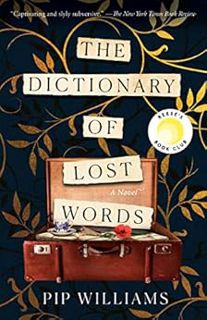 [Get] [KINDLE PDF EBOOK EPUB] The Dictionary of Lost Words: A Novel by Pip Williams 📋