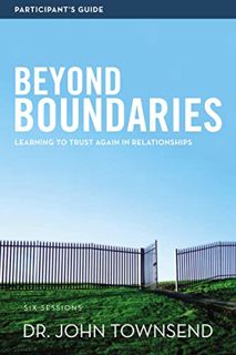 [GET] PDF EBOOK EPUB KINDLE Beyond Boundaries Bible Study Participant's Guide: Learning to Trust Aga