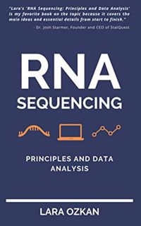 [ACCESS] KINDLE PDF EBOOK EPUB RNA Sequencing: Principles and Data Analysis by  Lara Ozkan 📘