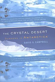 VIEW [EBOOK EPUB KINDLE PDF] The Crystal Desert: Summers in Antarctica by  David G. Campbell 📌