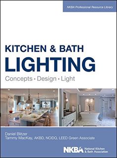 [Read] [EPUB KINDLE PDF EBOOK] Kitchen and Bath Lighting: Concept, Design, Light (NKBA Professional