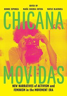 Access [EPUB KINDLE PDF EBOOK] Chicana Movidas: New Narratives of Activism and Feminism in the Movem