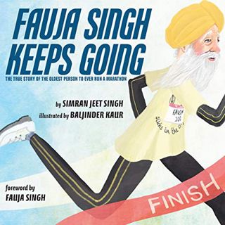 VIEW KINDLE PDF EBOOK EPUB Fauja Singh Keeps Going: The True Story of the Oldest Person to Ever Run