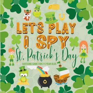 [READ] EPUB KINDLE PDF EBOOK Let's Play I Spy St Patrick's Day Guessing Game For 2-5 Year Olds: Fun