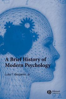 ACCESS [KINDLE PDF EBOOK EPUB] A Brief History of Modern Psychology by  Ludy T. Benjamin Jr. 🗸