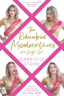 [Access] [EBOOK EPUB KINDLE PDF] The Ridiculous Misadventures of a Single Girl (Eat, Pray, #FML) by