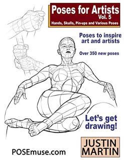 READ [EBOOK EPUB KINDLE PDF] Poses for Artists Volume 5 - Hands, Skulls, Pin-ups & Various Poses: An