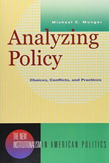 [Get] [PDF EBOOK EPUB KINDLE] Analyzing Policy: Choices, Conflicts, and Practices (New Institutional