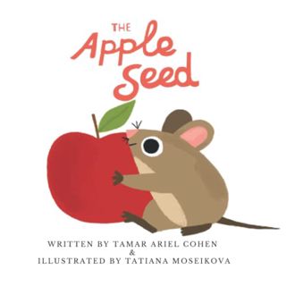 [ACCESS] [EBOOK EPUB KINDLE PDF] The Apple Seed: A story about sharing, the seasons and the life cyc
