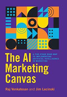Access [KINDLE PDF EBOOK EPUB] The AI Marketing Canvas: A Five-Stage Road Map to Implementing Artifi