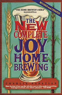 [Access] [EPUB KINDLE PDF EBOOK] The New Complete Joy of Home Brewing by  Charlie Papazian 📥