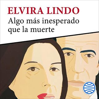 VIEW EPUB KINDLE PDF EBOOK Algo más inesperado que la muerte by  Elvira Lindo,Belén Roca,Planeta Aud