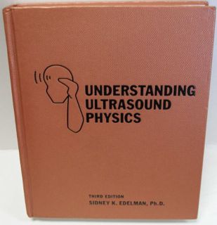 [Get] [EPUB KINDLE PDF EBOOK] Understanding Ultrasound Physics, Third Edition by  Sidney K. Edelman