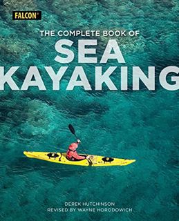 Get [EPUB KINDLE PDF EBOOK] The Complete Book of Sea Kayaking by  Derek C. Hutchinson ✏️