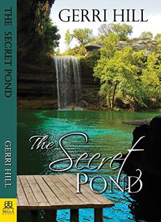 [View] [PDF EBOOK EPUB KINDLE] The Secret Pond by  Gerri Hill ☑️