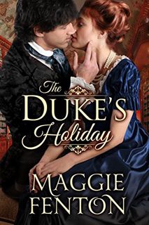[View] [PDF EBOOK EPUB KINDLE] The Duke's Holiday (The Regency Romp Trilogy Book 1) by  Maggie Fento