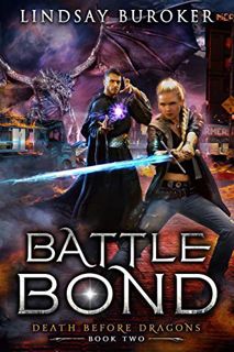Read KINDLE PDF EBOOK EPUB Battle Bond: An Urban Fantasy Dragon Series (Death Before Dragons Book 2)